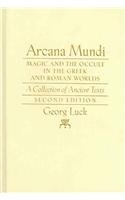 9780801883453: Arcana Mundi: Magic And the Occult in the Greek And Roman Worlds : a Collection of Ancient Texts