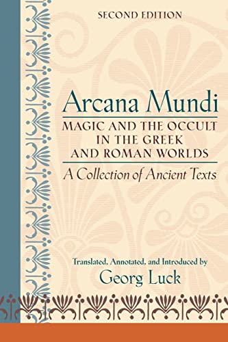 9780801883460: Arcana Mundi: Magic and the Occult in the Greek and Roman Worlds: A Collection of Ancient Texts