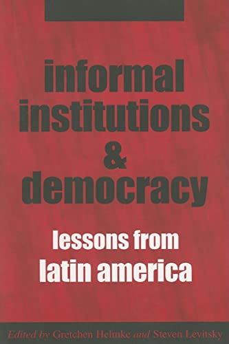 Beispielbild fr Informal Institutions and Democracy " Lessons from Latin America zum Verkauf von WorldofBooks