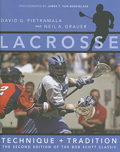 9780801883712: Lacrosse: Technique and Tradition, The Second Edition of the Bob Scott Classic