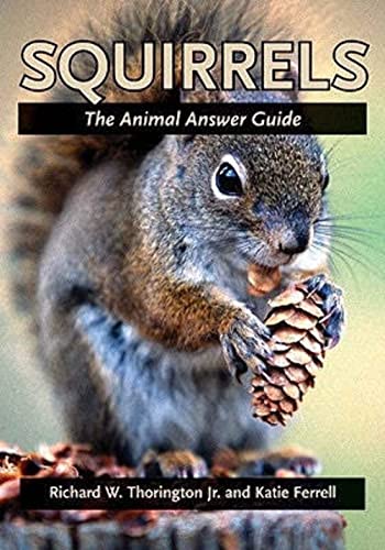 9780801884030: Squirrels: The Animal Answer Guide (The Animal Answer Guides: Q&A for the Curious Naturalist)