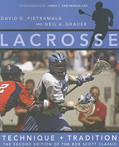 Stock image for Lacrosse : Technique and Tradition, the Second Edition of the Bob Scott Classic for sale by Better World Books: West