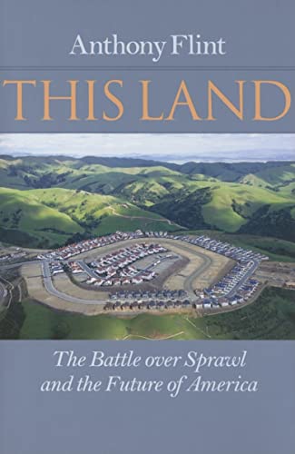 Beispielbild fr This Land: The Battle over Sprawl and the Future of America zum Verkauf von SecondSale