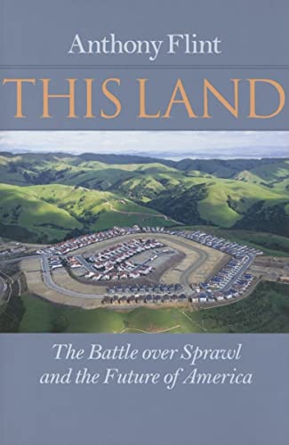 Stock image for This Land: The Battle over Sprawl and the Future of America for sale by SecondSale