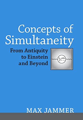 Concepts of Simultaneity: From Antiquity to Einstein and Beyond (9780801884221) by Jammer, Max