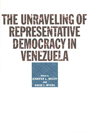 Stock image for The Unraveling of Representative Democracy in Venezuela for sale by HPB-Red