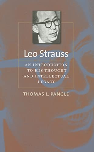 Leo Strauss: An Introduction to His Thought and Intellectual Legacy (The Johns Hopkins Series in Constitutional Thought) (9780801884405) by Pangle, Thomas L.