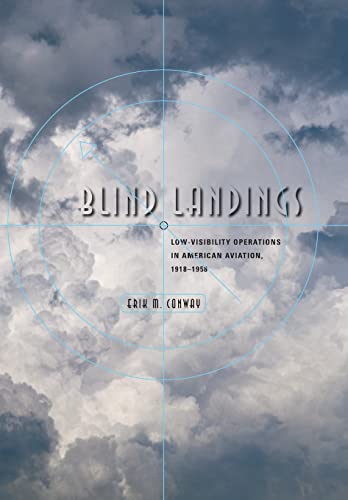 Imagen de archivo de Blind Landings : Low-Visibility Operations in American Aviation, 1918-1958 a la venta por Better World Books