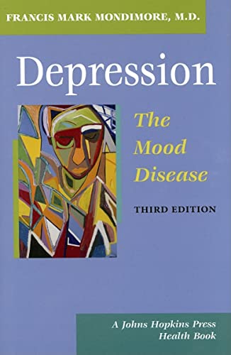 Stock image for Depression, the Mood Disease (A Johns Hopkins Press Health Book) for sale by Ergodebooks