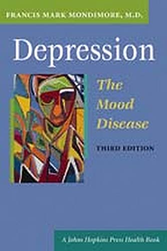 Imagen de archivo de Depression, the Mood Disease (A Johns Hopkins Press Health Book) a la venta por SecondSale