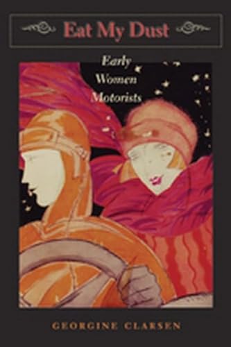 Beispielbild fr Eat My Dust : Early Women Motorists zum Verkauf von Better World Books