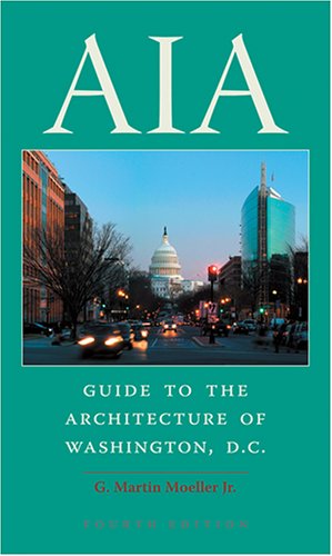 Beispielbild fr AIA Guide to the Architecture of Washington, D. C. zum Verkauf von Better World Books