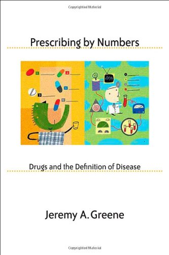 Beispielbild fr Prescribing by Numbers : Drugs and the Definition of Disease zum Verkauf von Better World Books