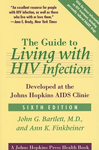 Stock image for The Guide to Living with HIV Infection: Developed at the Johns Hopkins AIDS Clinic (A Johns Hopkins Press Health Book) for sale by More Than Words