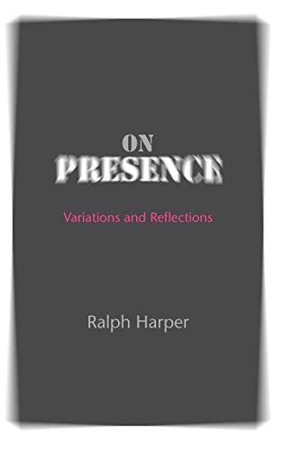 Stock image for On Presence: Variations and Reflections for sale by Eighth Day Books, LLC