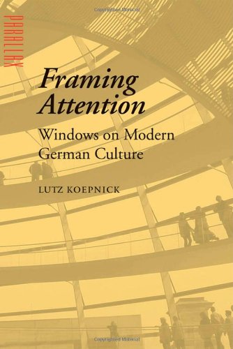 Imagen de archivo de Framing Attention: Windows on Modern German Culture (Parallax: Re-visions of Culture and Society) a la venta por Academybookshop
