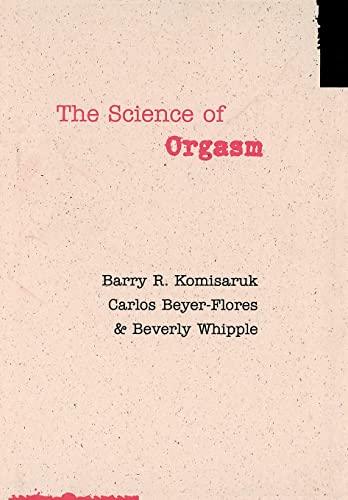 The Science of Orgasm (9780801884900) by Komisaruk, Barry R.; Beyer-Flores, Carlos; Whipple, Beverly