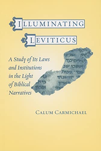9780801885006: Illuminating Leviticus: A Study of Its Laws and Institutions in the Light of Biblical Narratives