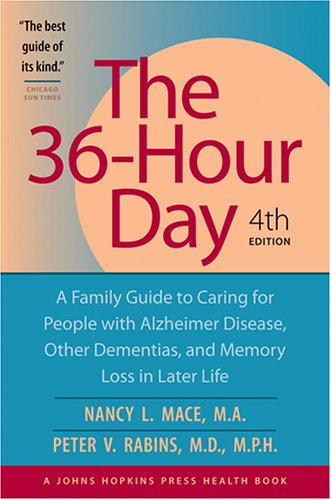 Beispielbild fr The 36-Hour Day: A Family Guide to Caring for People with Alzheimer Disease, Other Dementias, and Memory Loss in Later Life, 4th zum Verkauf von SecondSale