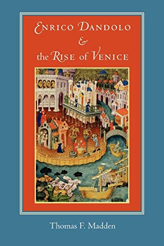 9780801885396: Enrico Dandolo and the Rise of Venice