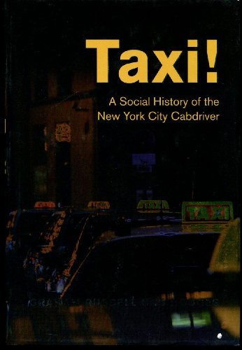 Taxi! : A Social History of the New York City Cabdriver