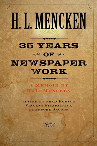 Beispielbild fr Thirty-five Years of Newspaper Work: A Memoir by H. L. Mencken (Maryland Paperback Bookshelf) zum Verkauf von Once Upon A Time Books