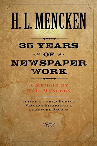 Imagen de archivo de Thirty-five Years of Newspaper Work: A Memoir by H. L. Mencken (Maryland Paperback Bookshelf) a la venta por Once Upon A Time Books