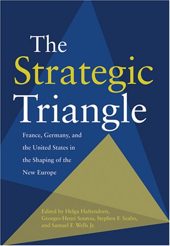 Beispielbild fr The Strategic Triangle: France, Germany, and the United States in the Shaping of the New Europe (Woodrow Wilson Center Press) zum Verkauf von NightsendBooks