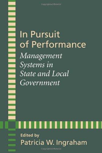 Stock image for In Pursuit of Performance: Management Systems in State and Local Government (Johns Hopkins Studies in Governance and Public Management) for sale by HPB-Red