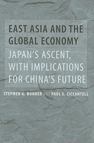 Imagen de archivo de East Asia and the Global Economy : Japan's Ascent, with Implications for China's Future a la venta por Better World Books