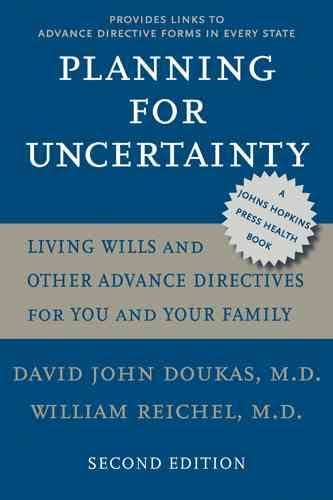 Beispielbild fr Planning for Uncertainty : Living Wills and Other Advance Directives for You and Your Family zum Verkauf von Better World Books