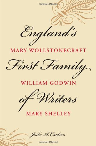 Beispielbild fr England's First Family of Writers : Mary Wollstonecraft, William Godwin, Mary Shelley zum Verkauf von Better World Books
