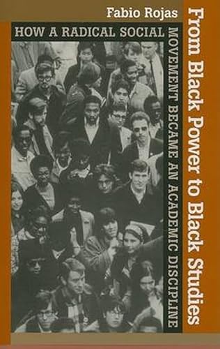 9780801886195: From Black Power to Black Studies: How a Radical Social Movement Became an Academic Discipline