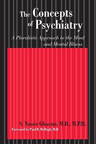 9780801886300: The Concepts of Psychiatry: A Pluralistic Approach to the Mind and Mental Illness