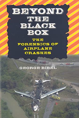 Stock image for Beyond the Black Box : The Forensics of Airplane Crashes for sale by Better World Books