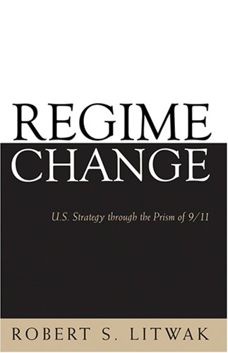 Stock image for Regime Change: U.S. Strategy through the Prism of 9/11 (Woodrow Wilson Center Press) for sale by Mispah books