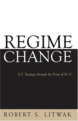 9780801886423: Regime Change: U.S. Strategy through the Prism of 9/11