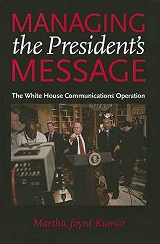 Beispielbild fr Managing the President's Message: The White House Communications Operation zum Verkauf von Wonder Book