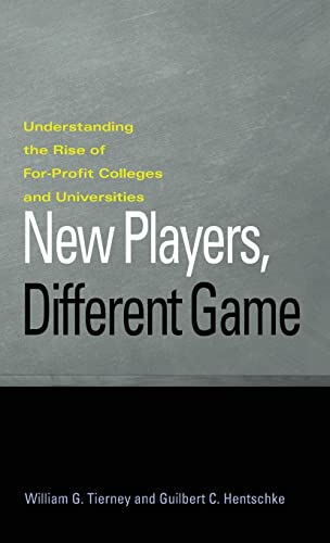 9780801886577: New Players, Different Game: Understanding the Rise of For-Profit Colleges and Universities