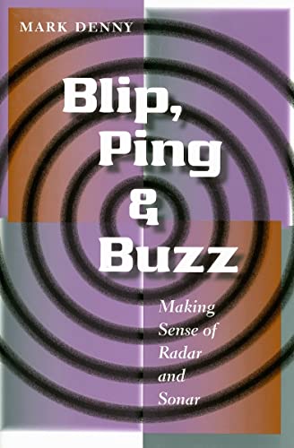Beispielbild fr Blip, Ping and Buzz  " Making Sense of Radar and Sonar zum Verkauf von WorldofBooks