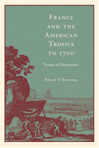 Beispielbild fr France & the American Tropics to 1700: Tropics of Discontent? zum Verkauf von Powell's Bookstores Chicago, ABAA