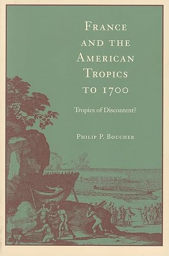 Beispielbild fr France and the American Tropics to 1700 : Tropics of Discontent? zum Verkauf von Better World Books