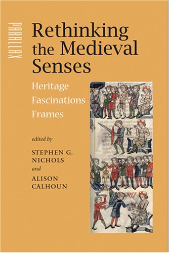 Stock image for Rethinking the Medieval Senses: Heritage / Fascinations / Frames (Parallax: Re-visions of Culture and Society) for sale by Sequitur Books