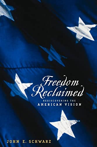 Imagen de archivo de Freedom Reclaimed: Rediscovering the American Vision a la venta por Bookmans