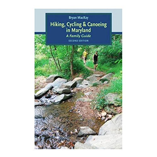 Stock image for Hiking, Cycling, and Canoeing in Maryland : A Family Guide for sale by Better World Books