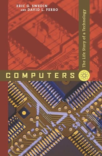 Beispielbild fr Computers : The Life Story of a Technology zum Verkauf von Better World Books