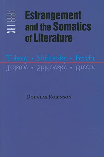 9780801887963: Estrangement and the Somatics of Literature: Tolstoy, Shklovsky, Brecht
