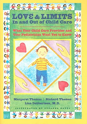 9780801887970: LOVE AND LIMITS IN AND OUT OF CHILD CARE: What Your Child Care Provider and Your Pediatrician Want You to Know