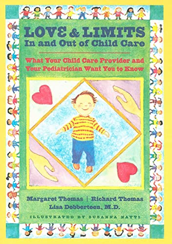 9780801887987: Love and Limits In and Out of Child Care: What Your Child Care Provider and Your Pediatrician Want You to Know