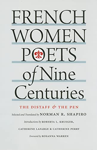 French Women Poets of Nine Centuries: The Distaff and the Pen (9780801888045) by Norman R. Shapiro